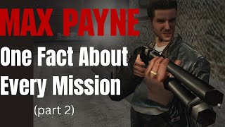 Max Payne - One fact about every mission (part II)