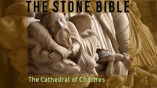 Stone Bible: the Cathedral of Chartres