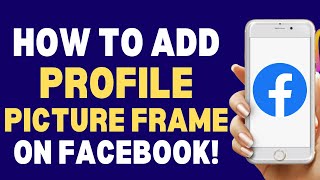 How To Add Profile Picture Frame On Facebook 2024 | How To Always Tutorials