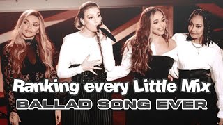 Ranking every Little Mix ballad song ever