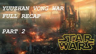 The Yuuzhan Vong War Part 2: THE FALL |  New Jedi Order Series Recap | Star Wars Extended Universe