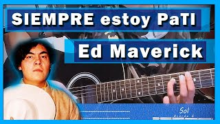 Como tocar - Siempre estoy pa ti de Ed Maverick - Tutorial - Guitarra -Acordes