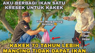 BERBAGI REJEKI..!! KAKEK INI SELAMA MANCING TIDAK DAPAT IKAN SAAT AKU KASIH IKAN LANGSUNG SENANG