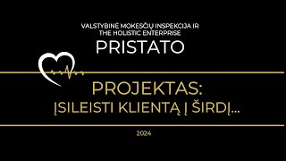 PROJEKTAS: Įsileisti klientą į širdį...VMI