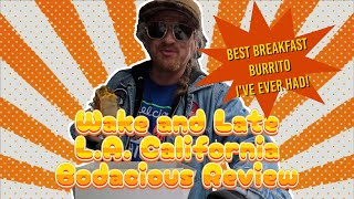 Wake and Late Bodacious Review - Breakfast Burrito