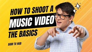 🎥 How to Shoot a Music Video: The Basics 🎥