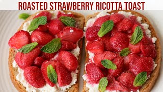 How to make Roasted Strawberry Ricotta Toast | Best Strawberry Ricotta Toast | Breakfast Recipe