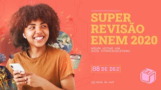 Super Revisão ENEM 2020 - Dia 1