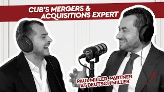 CUB's Mergers & Acquisitions Expert - Catching up with CUB #15 with Paul Miller