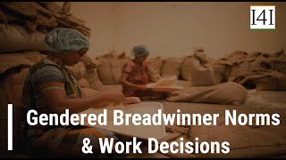 Gendered breadwinner norms & work decisions: Sakshi Gupta (Columbia University)