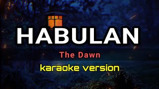 HABULAN - THE DAWN (karaoke version)