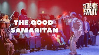 Strange Fruit | The Good Samaritan | Pastor John F. Hannah