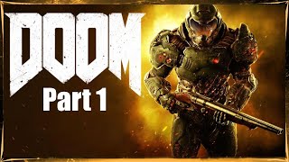 AlmightySwan64 Plays DOOM (2016) (Part 1)