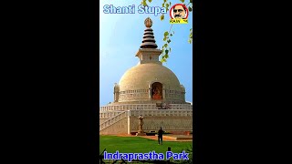 SHANTI STUPA at INDRAPRASTHA PARK | WORLD PEACE STUPA a BUDDHIST MONUMENT at Millennium Park, Delhi