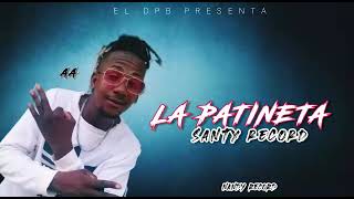 La Patineta 🛴Santy Record