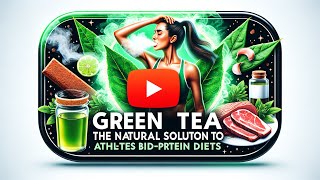 Green Tea: The Natural Solution to Athletes’ Bad Breath on High-Protein Diets