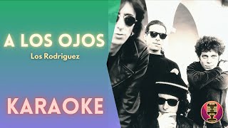 LOS RODRIGUEZ - A los ojos (Karaoke)