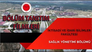 İktisadi ve İdari Bilimler Fakültesi Sağlık Yönetimi Bölümü