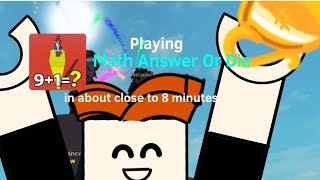 Playing Roblox Math Answer Or Die (in about close to 8 minutes)