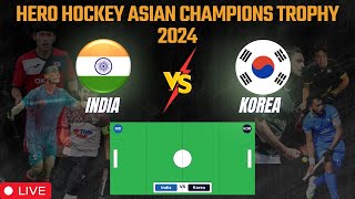 India Vs Korea Hockey Live Score & Updates | Hockey Asian Champions Trophy 2024 (Live Ball Tracker)