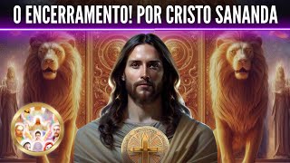 O ENCERRAMENTO! Mensagem de Sananda e Lady Nada