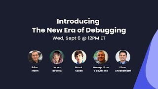 Introducing The New Era of Debugging