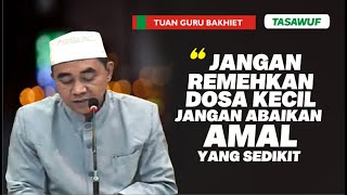 Jangan biarkan dosa kecil, dan jangan sepelekan Amal yang sedikit