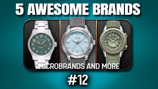 5 microbrand watches to (re)discover Part 12  - Presentation and opinions