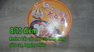 Review Lẩu cốc viên cay Hồng Kông full topping, siêu cay