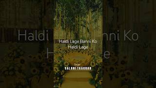 Haldi Lage Banni Ko #haldisong #banni ❤️✨