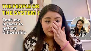 My Story about the Treatment I got from the System to get my "Citizenship"!! **Process Explained**