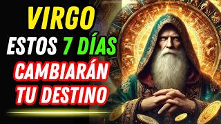 😱♍ VIRGO ¡ESTOS 7 DÍAS CAMBIARÁN TU DESTINO CON EL DINERO! 🤑 ¡Prepárate para lo que Viene!