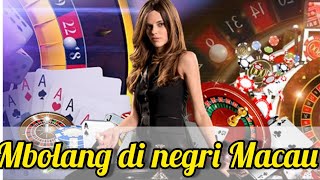 Mbolang ke MACAU, The Legend God Of Gamblers MACAU....