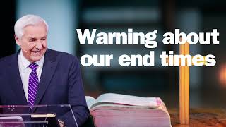 Warning about our end times   David Jeremiah 2024