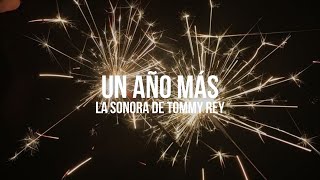 La Sonora de Tommy Rey - Un Año Más || LETRA