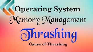 Thrashing | Cause of Thrashing | Memory Management