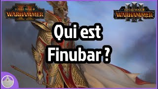 Finubar le Roi Phénix - Lore, Total War Warhammer 2 et spéculations [FR]