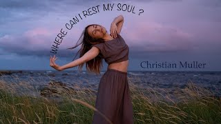 Christian Müller - Where Can I Rest My Soul ?