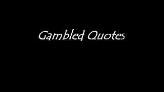 -Gambled Quotes-American Contemporary Poetry By Anna Anahit Paitian