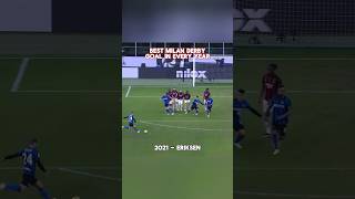 The Best Milan Derby Goal In Every Year 2017-2023 (Part 4)