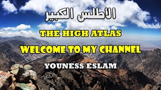 WELCOME TO MY CHANNEL🖤 - INTRO THE HIGH ATLAS