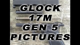 Glock 17M Gen 5 Pictures , First Look at New Glock 17M