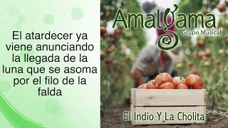 AMALGAMA - EL INDIO Y LA CHOLITA