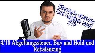 4/10 Buy and Hold | Abgeltungssteuer bei Aktien und ETFs senken | Rebalancing und ETF Steuern