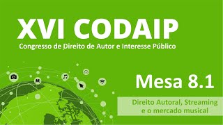 Mesa 8.1 - Direito Autoral, Streaming e o mercado musical