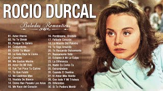 ROCÍO DÚRCAL ÉXITOS SUS MEJORES ROMANTICÁS MIX - ROCÍO DÚRCAL 30 GRANDES ÉXITOS BALADAS