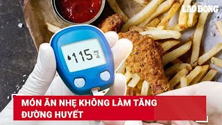 Món ăn nhẹ không làm tăng đường huyết | Báo Lao Động