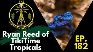 Ryan Reed of Tiki Time Tropicals | THP - #182