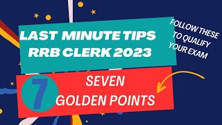 LAST MINUTE TIPS RRB CLERK 2023 II 7 GOLDEN POINTS II #rrbclerk #rrbclerkpre