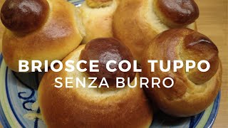 BRIOSCE COL TUPPO SENZA BURRO | No butter Brioche recipe